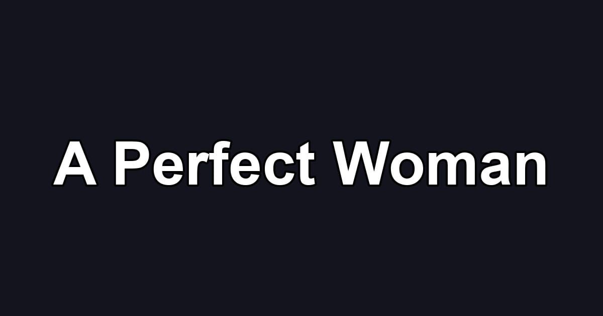 A Perfect Woman