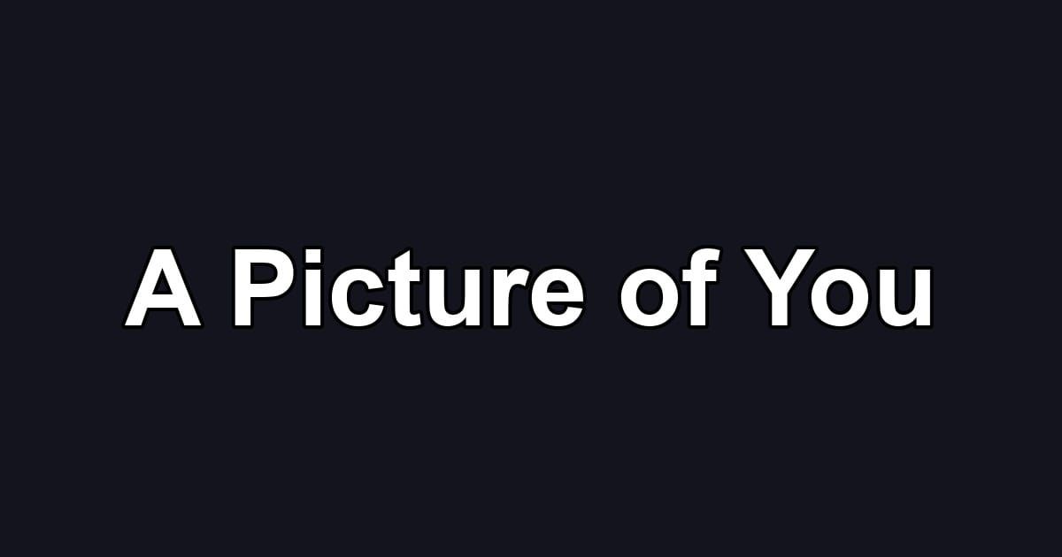 A Picture of You