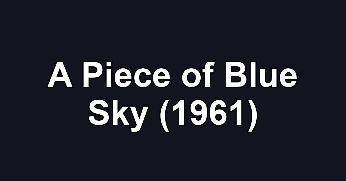 A Piece of Blue Sky (1961)