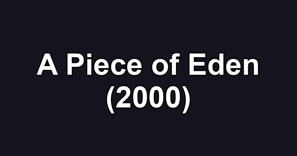 A Piece of Eden (2000)