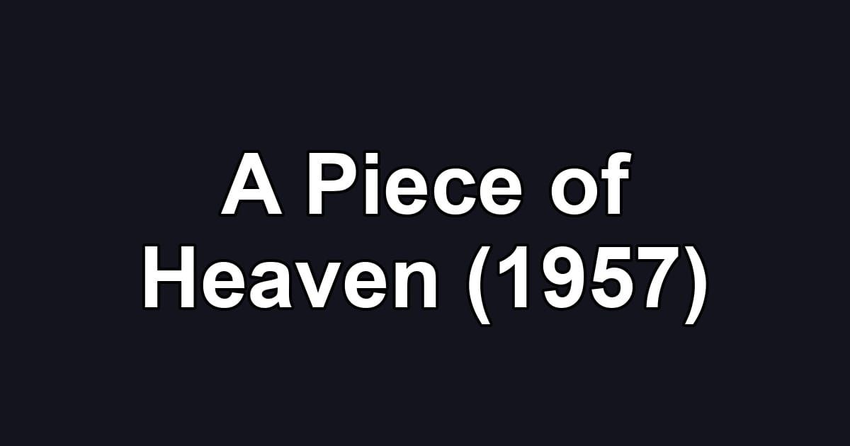 A Piece of Heaven (1957)