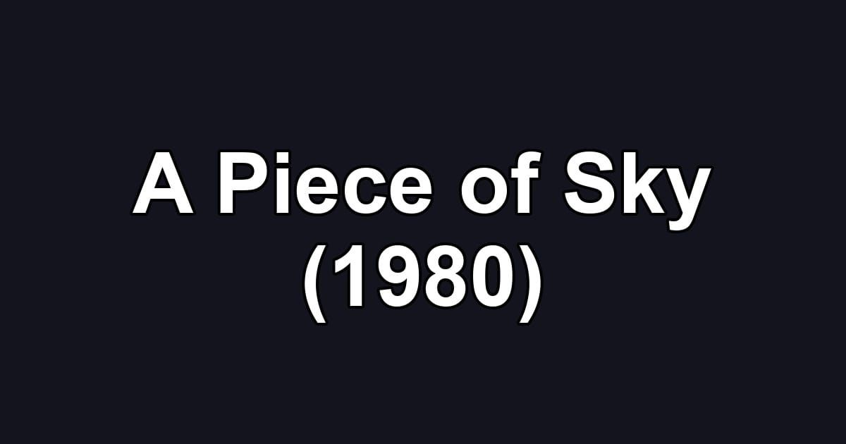 A Piece of Sky (1980)