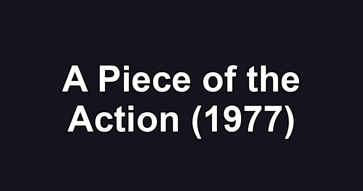 A Piece of the Action (1977)
