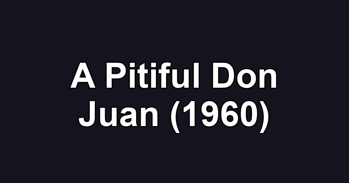 A Pitiful Don Juan (1960)