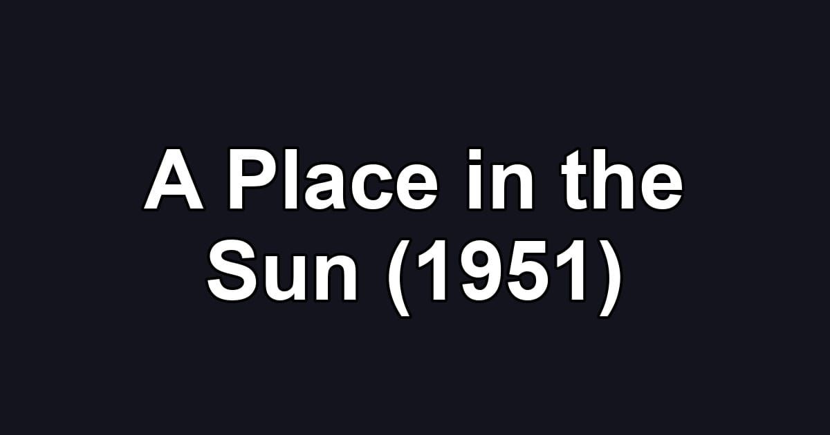 A Place in the Sun (1951)