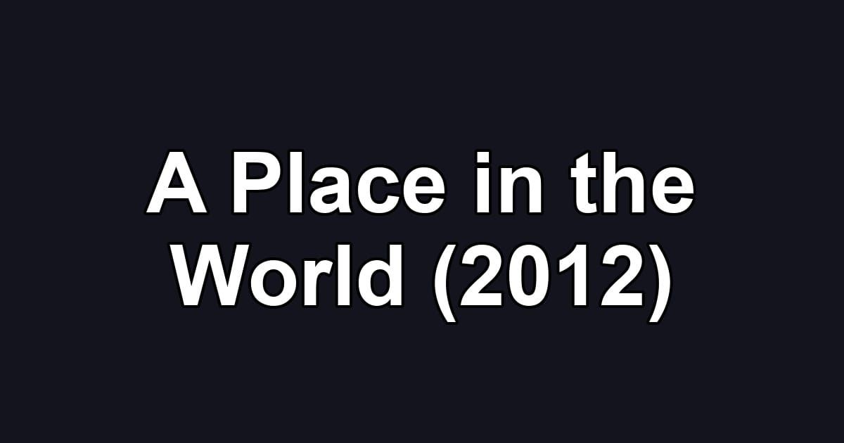 A Place in the World (2012)