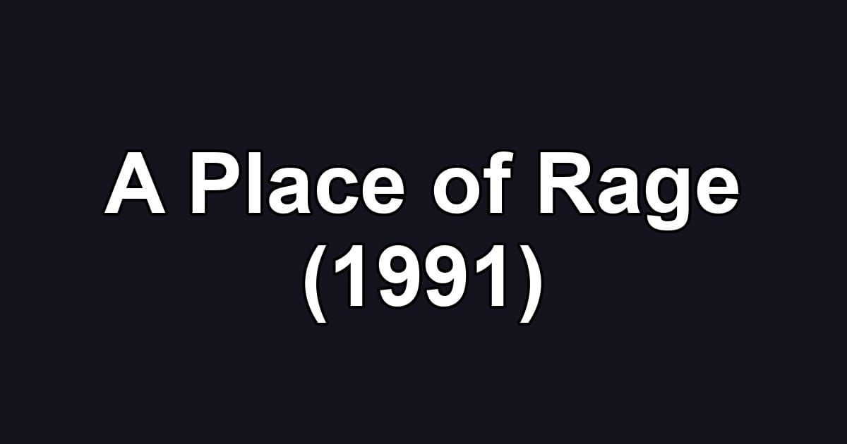 A Place of Rage (1991)