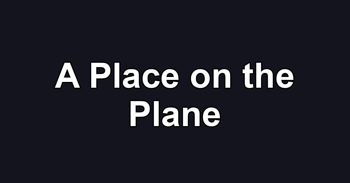A Place on the Plane