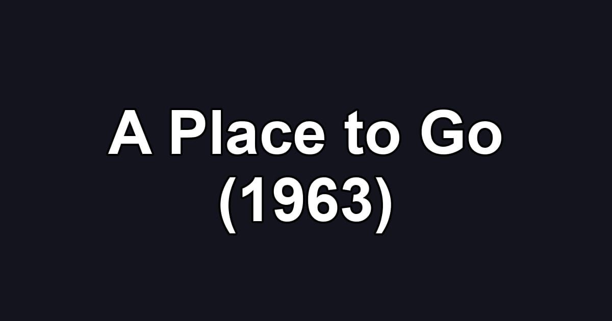 A Place to Go (1963)