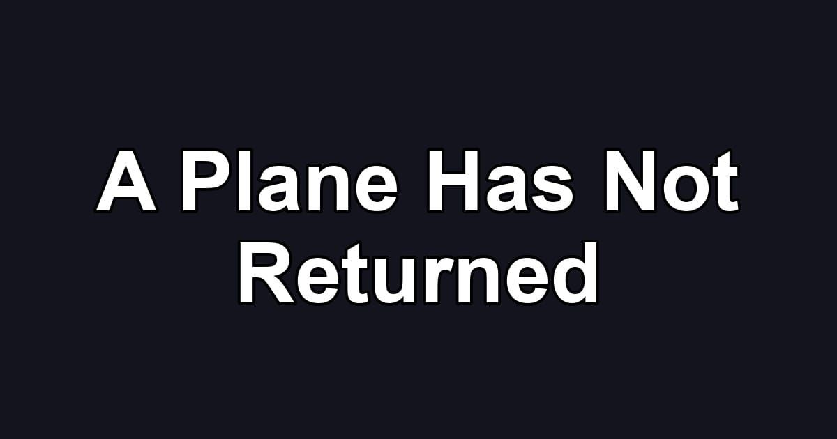A Plane Has Not Returned