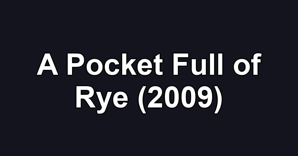 A Pocket Full of Rye (2009)