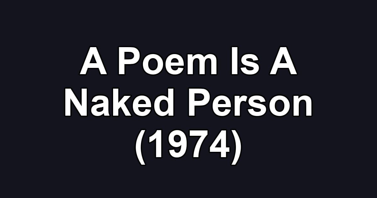 A Poem Is A Naked Person (1974)
