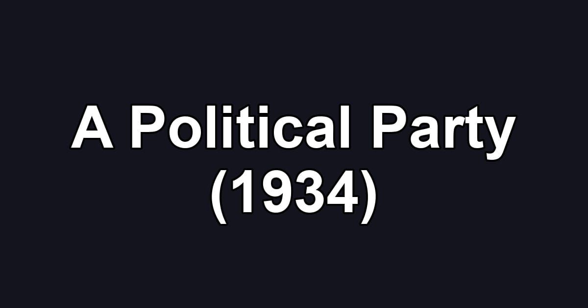 A Political Party (1934)