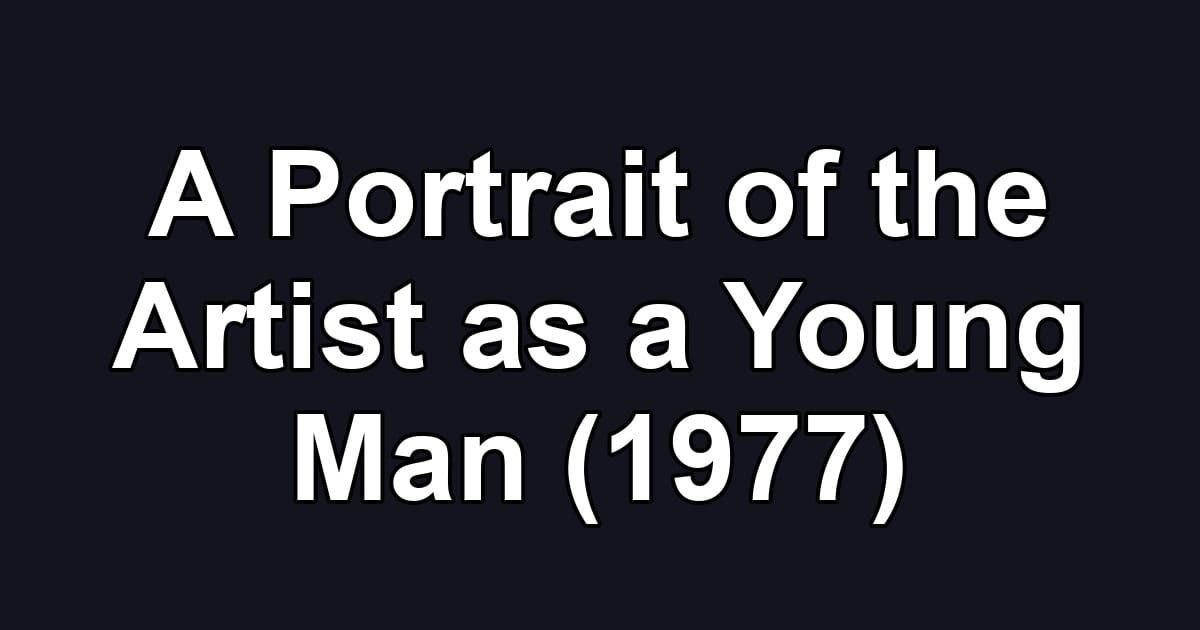 A Portrait of the Artist as a Young Man (1977)