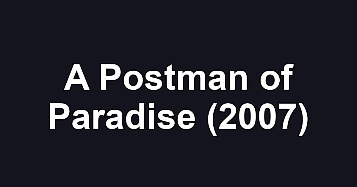A Postman of Paradise (2007)