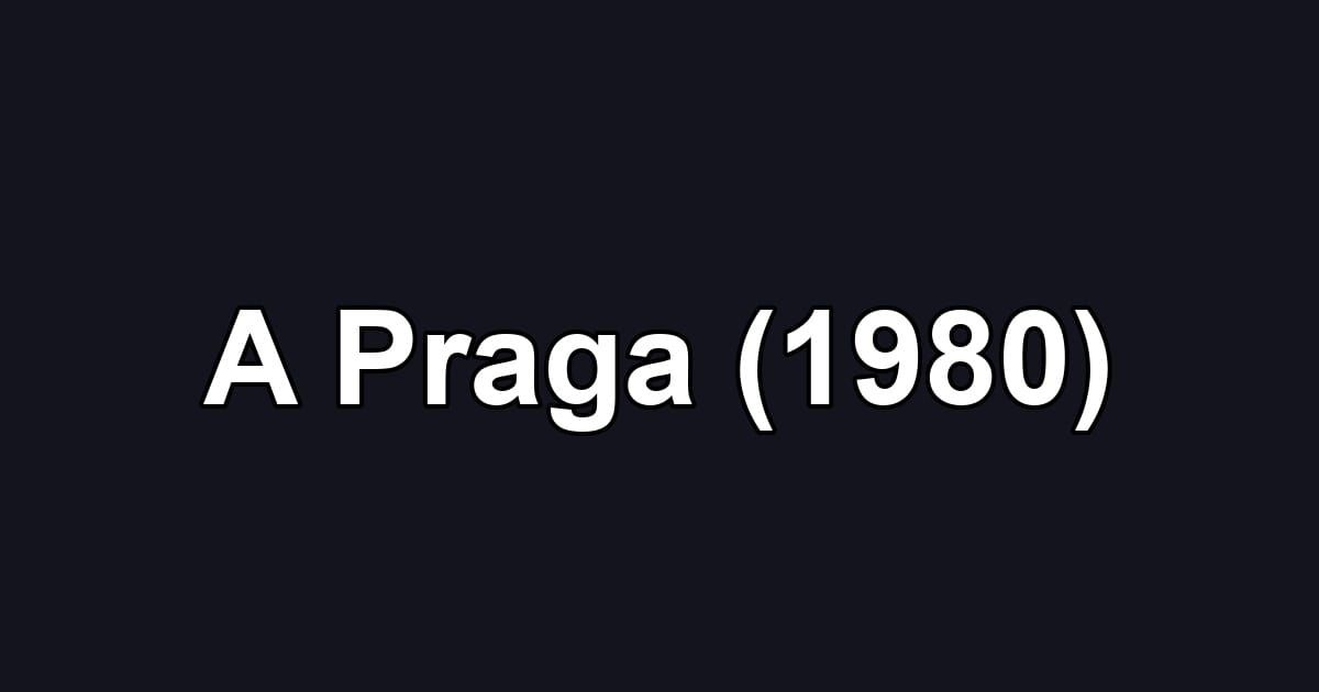 A Praga (1980)