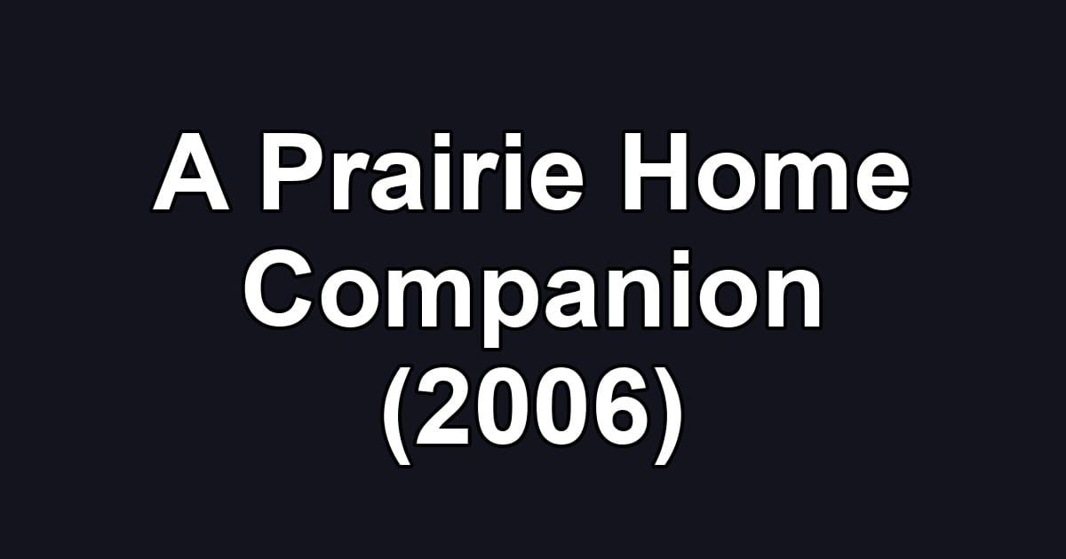 A Prairie Home Companion (2006)