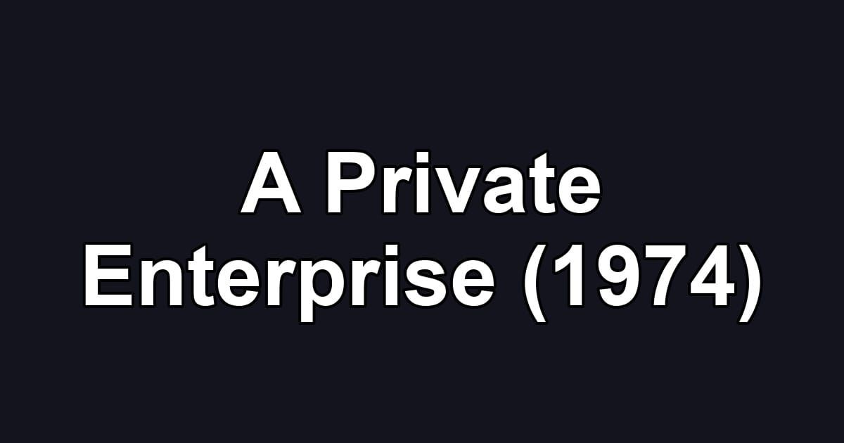 A Private Enterprise (1974)
