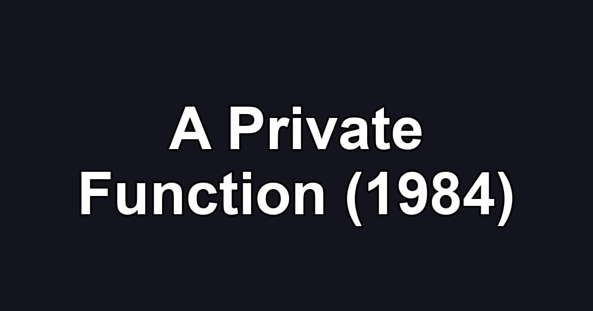 A Private Function (1984)