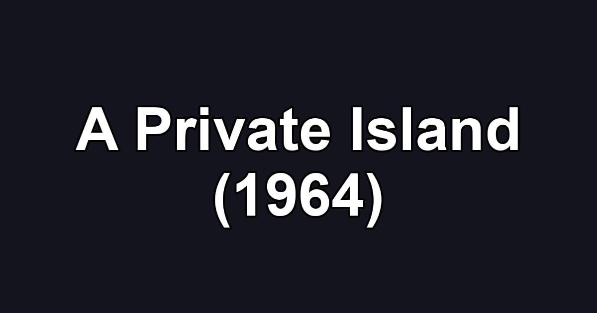 A Private Island (1964)