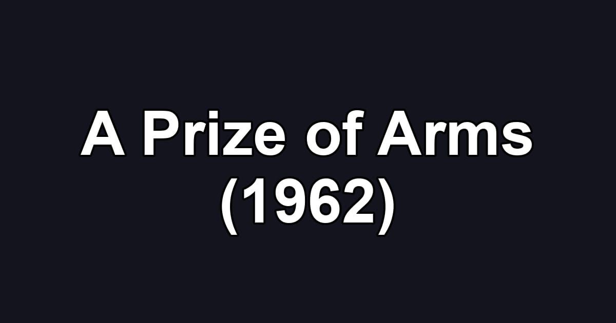 A Prize of Arms (1962)