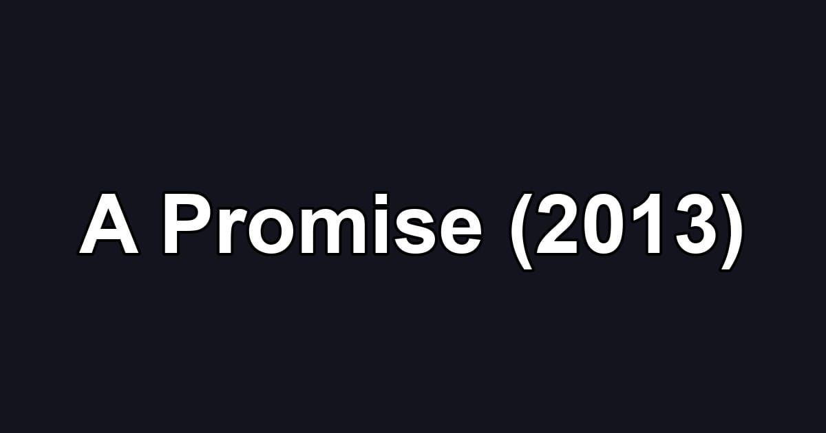 A Promise (2013)