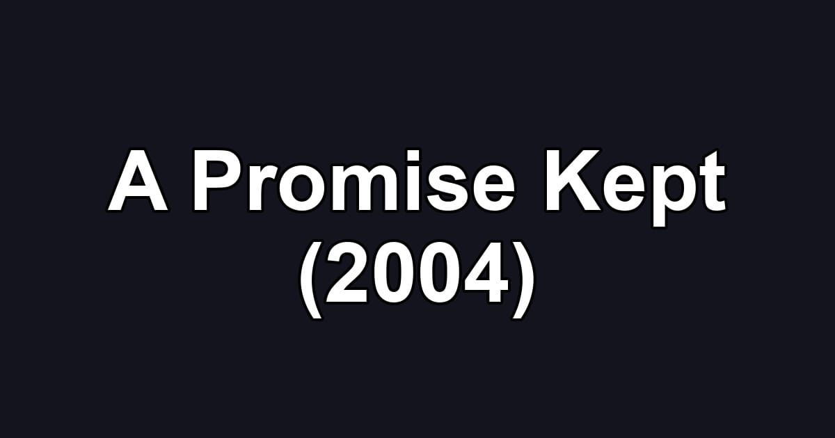 A Promise Kept (2004)