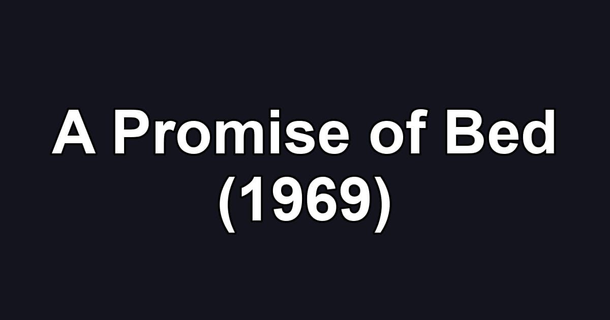 A Promise of Bed (1969)