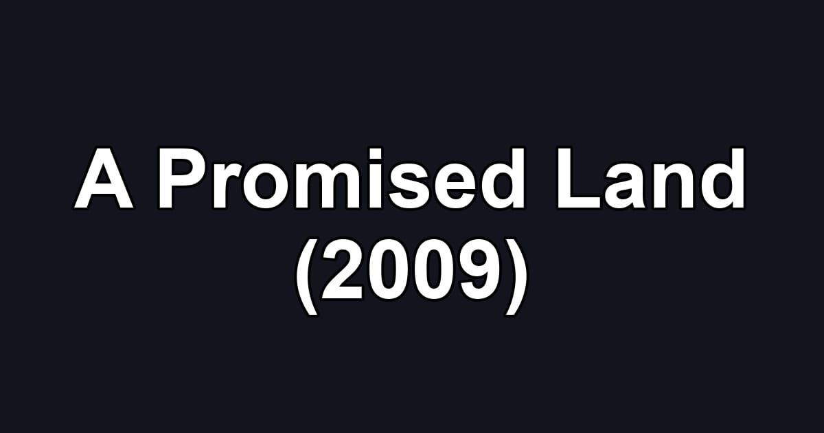 A Promised Land (2009)