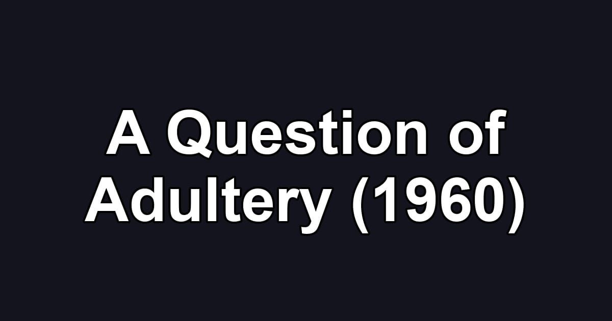 A Question of Adultery (1960)