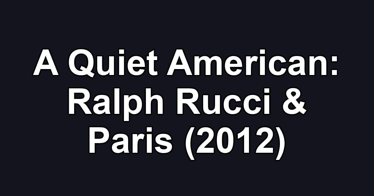 A Quiet American: Ralph Rucci & Paris (2012)