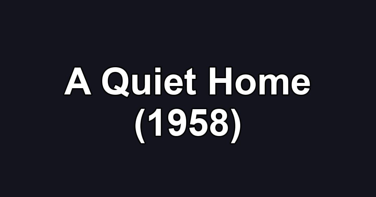 A Quiet Home (1958)