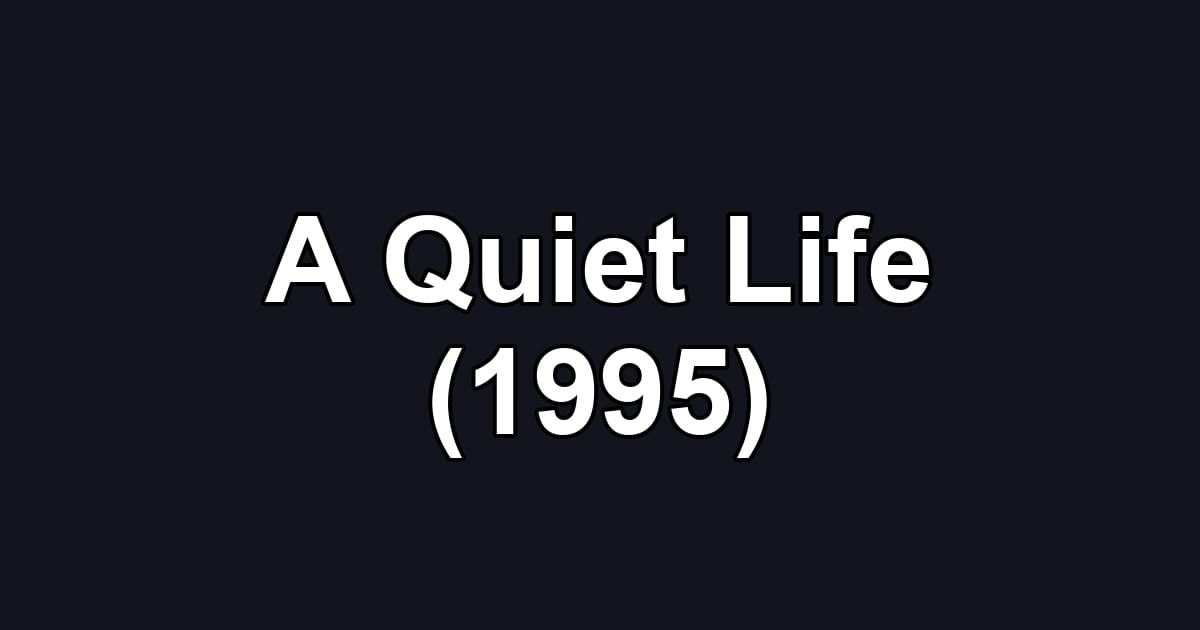 A Quiet Life (1995)