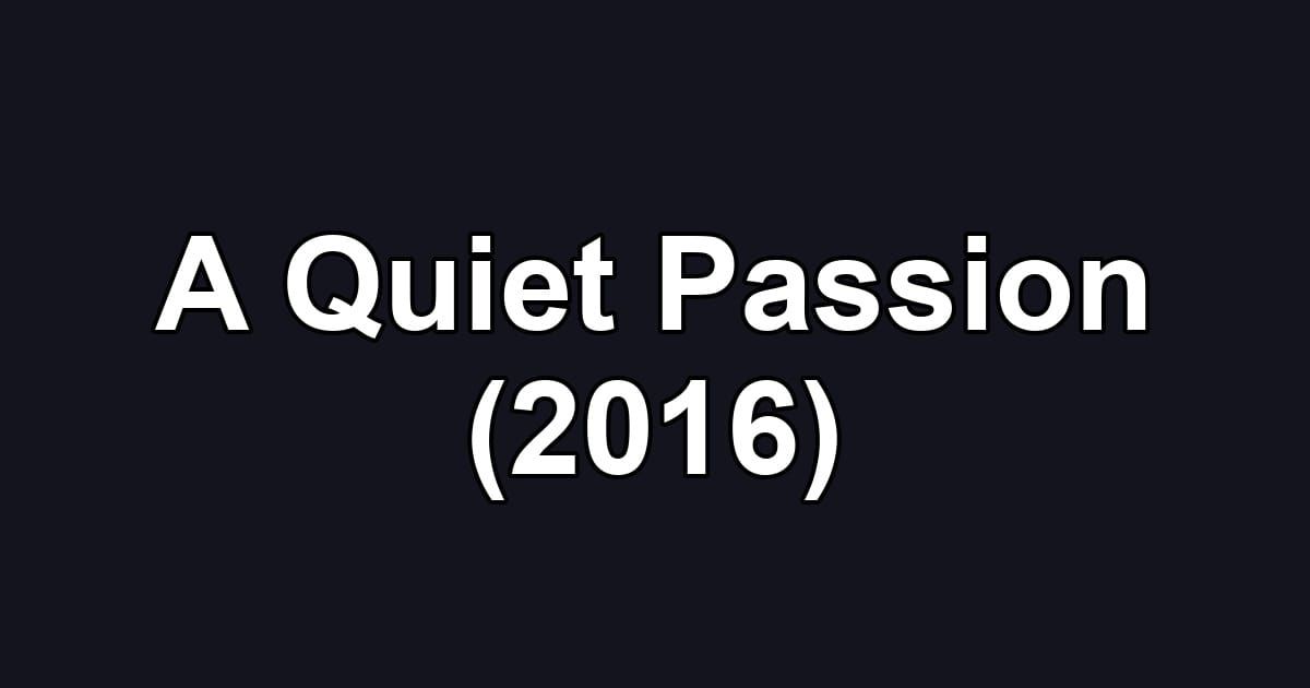 A Quiet Passion (2016)
