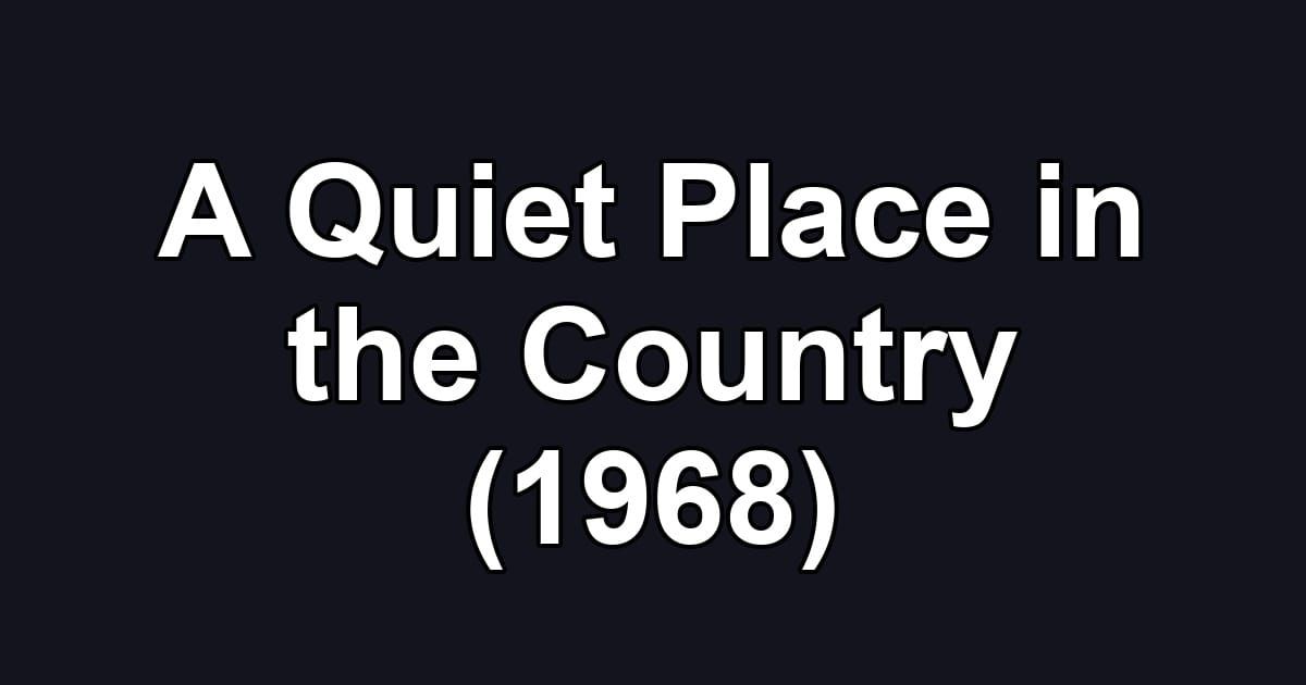 A Quiet Place in the Country (1968)