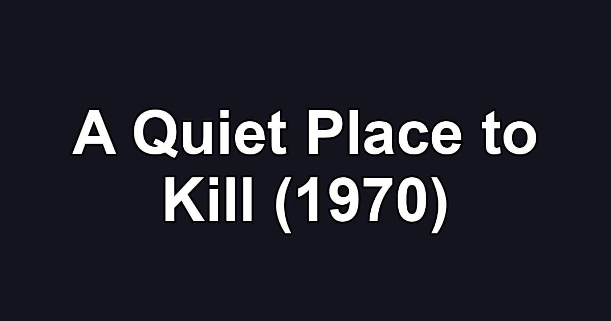 A Quiet Place to Kill (1970)
