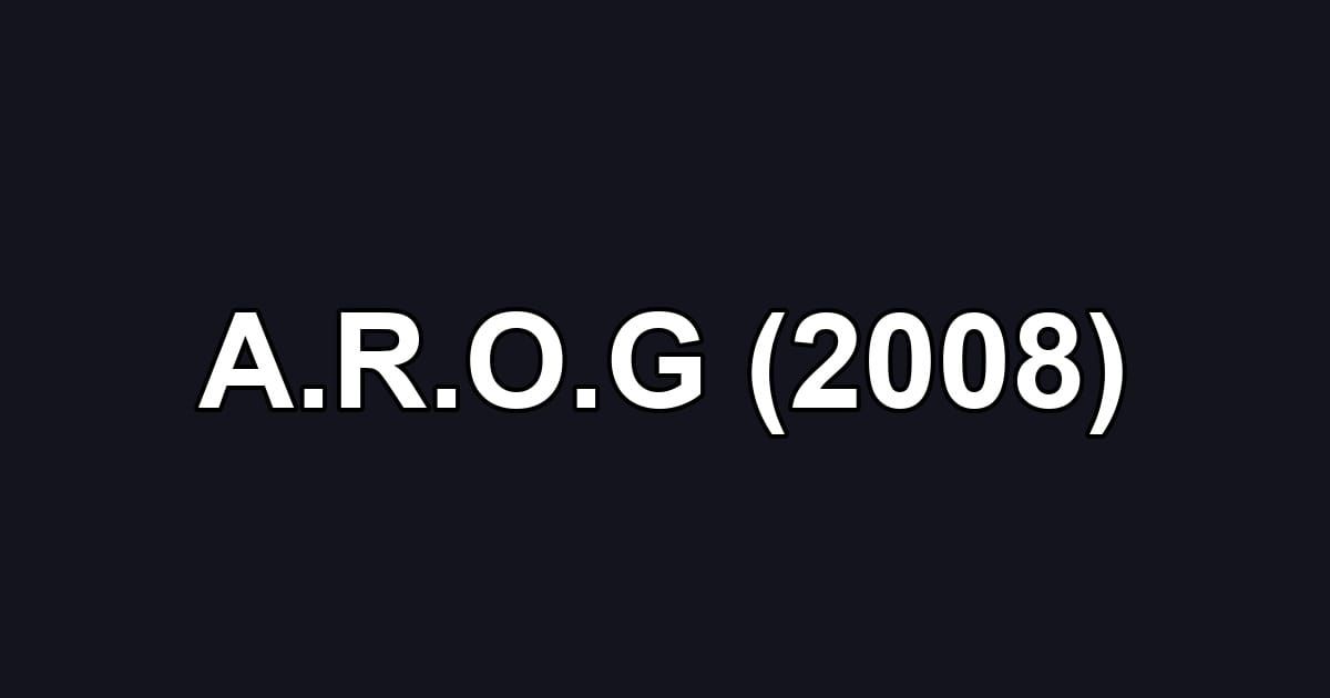 A.R.O.G (2008)