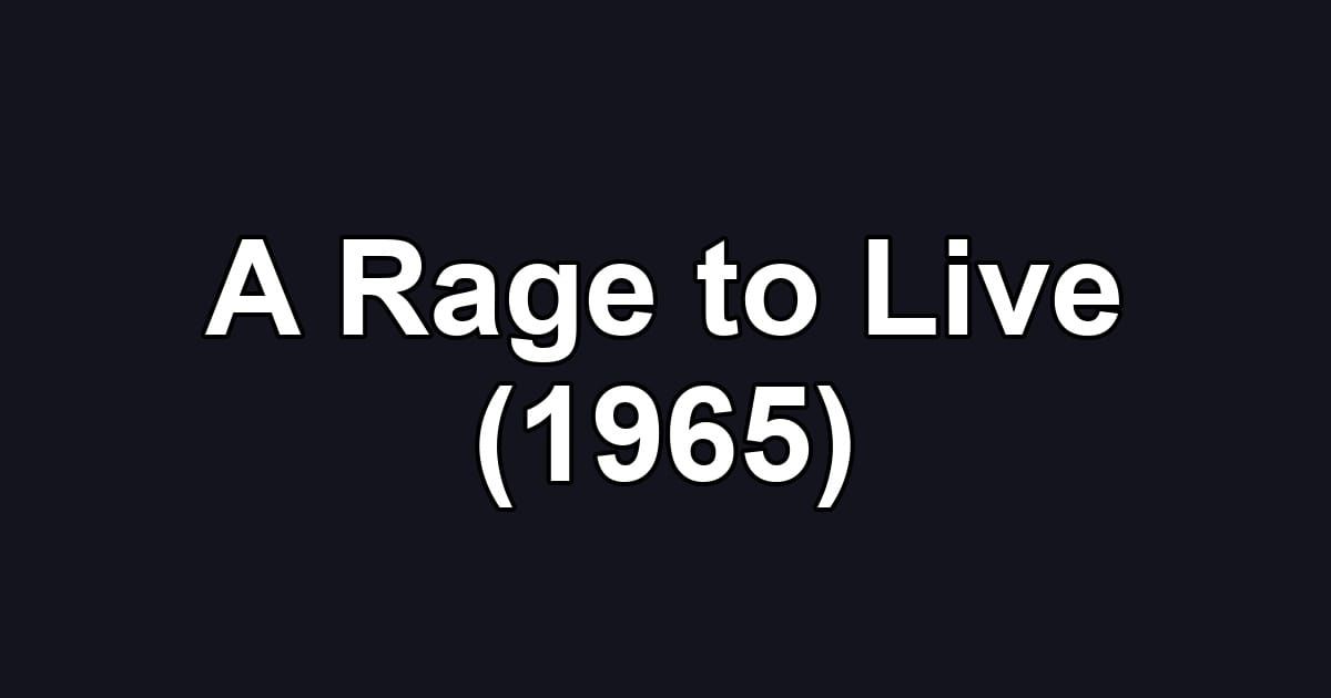A Rage to Live (1965)