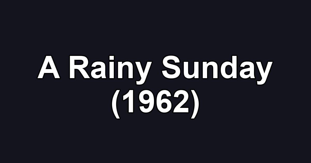 A Rainy Sunday (1962)