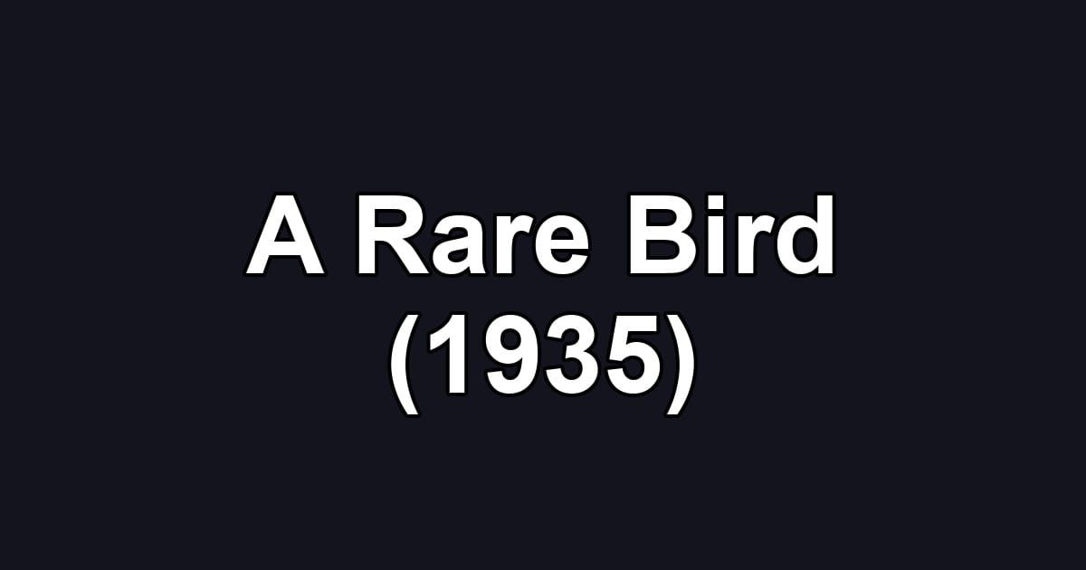 A Rare Bird (1935)