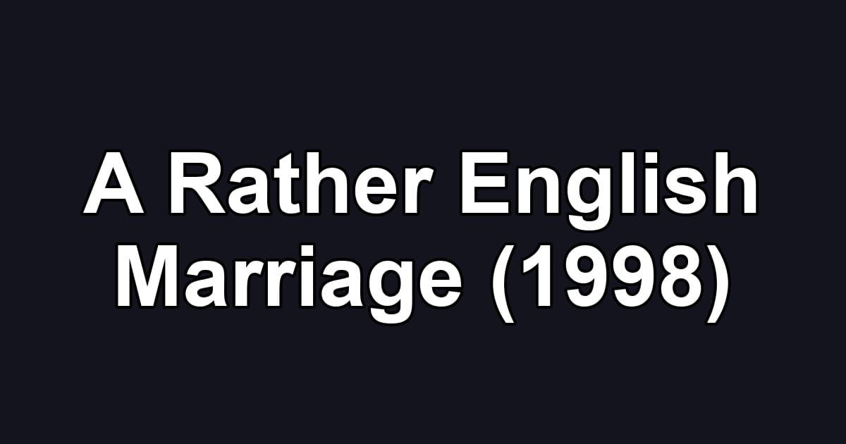 A Rather English Marriage (1998)