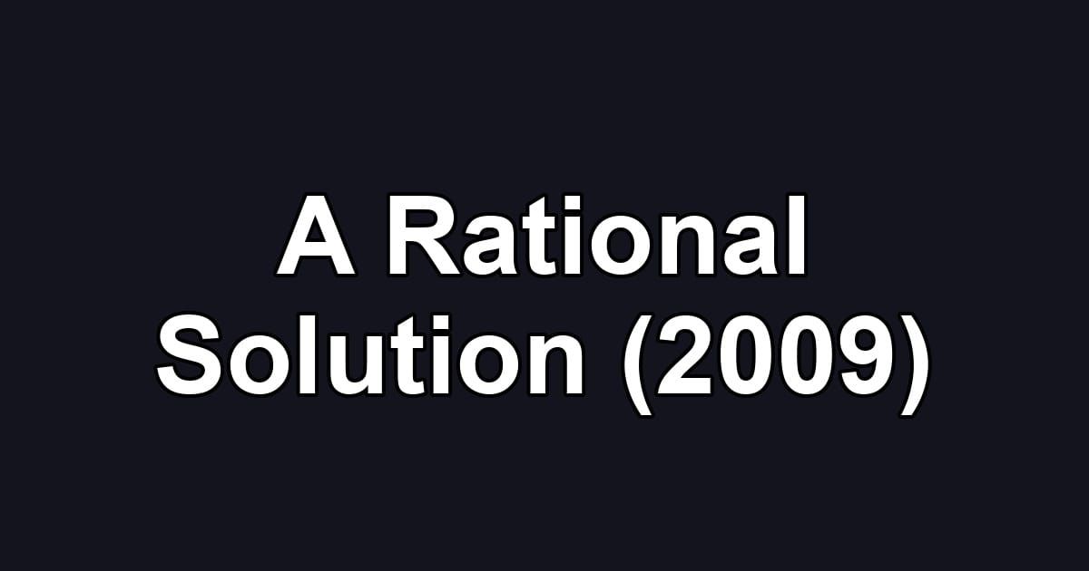 A Rational Solution (2009)
