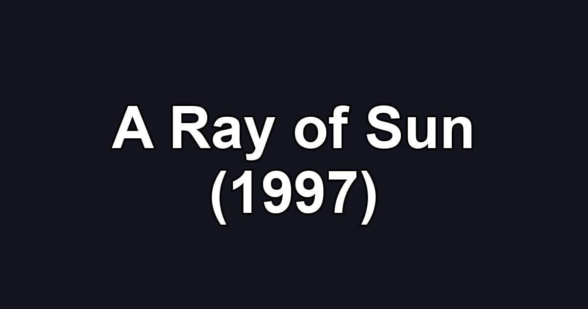 A Ray of Sun (1997)
