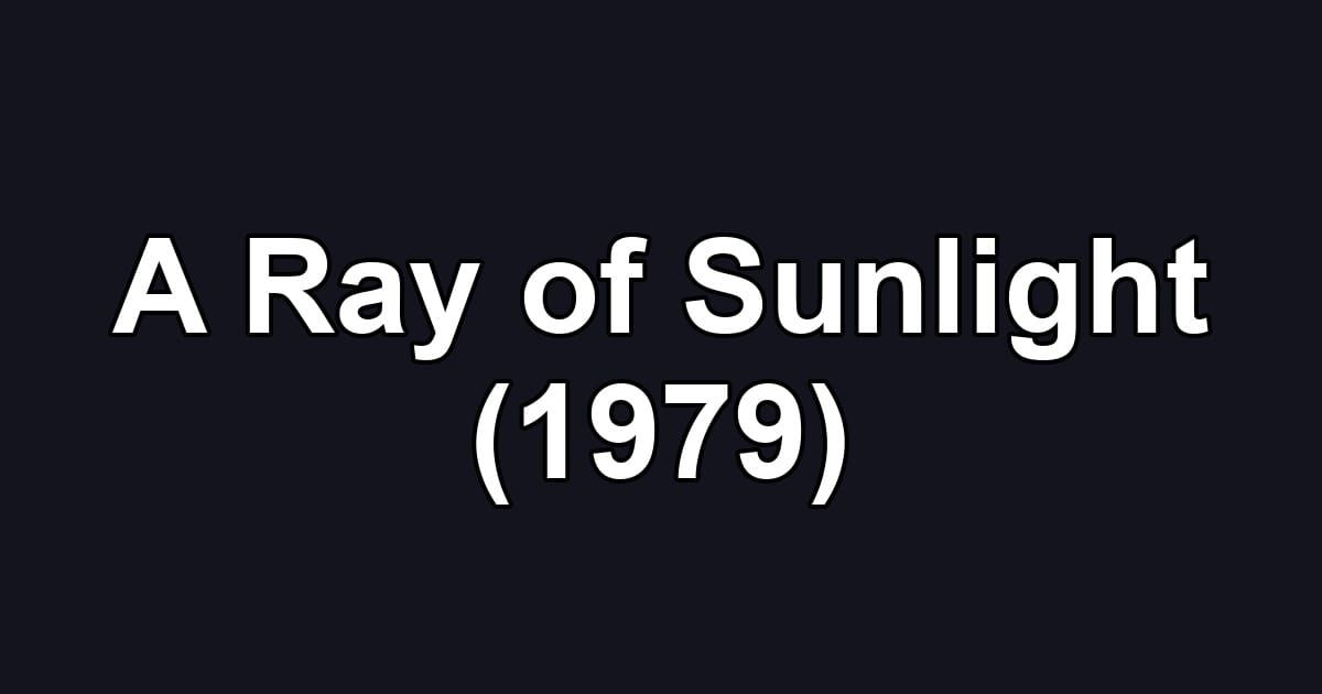 A Ray of Sunlight (1979)