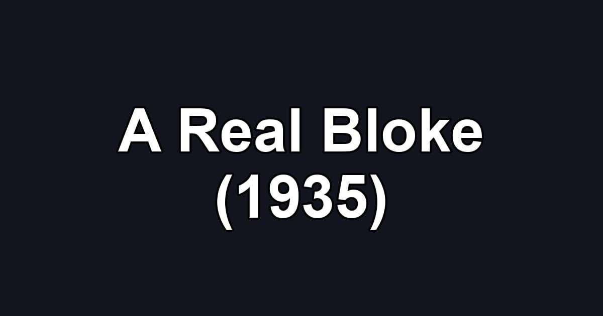 A Real Bloke (1935)