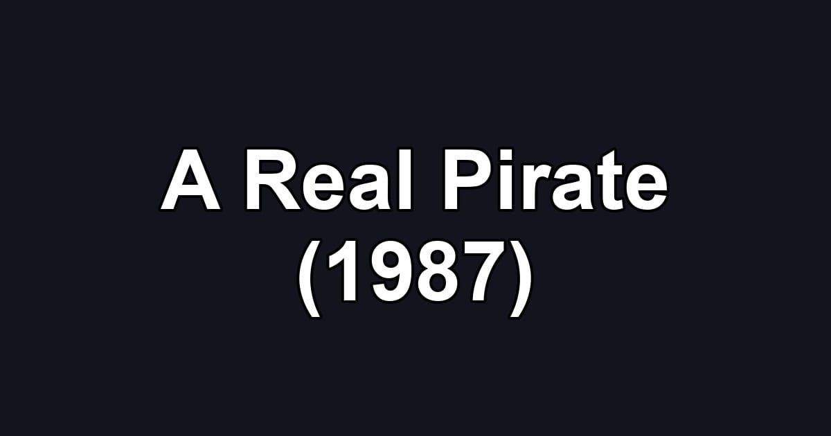 A Real Pirate (1987)