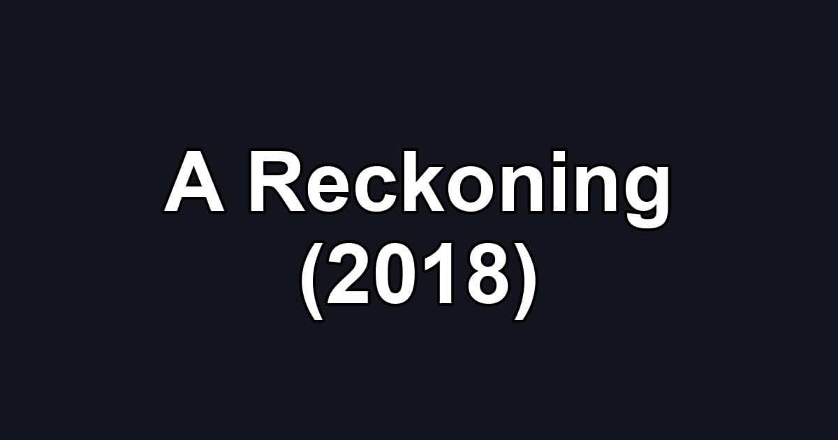 A Reckoning (2018)