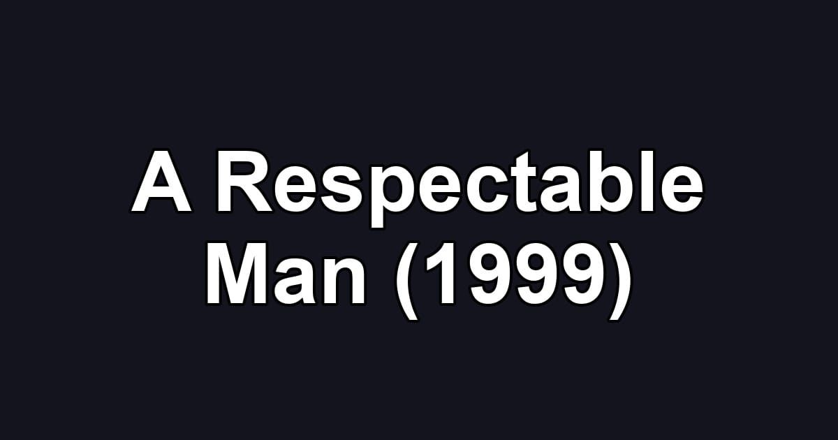 A Respectable Man (1999)