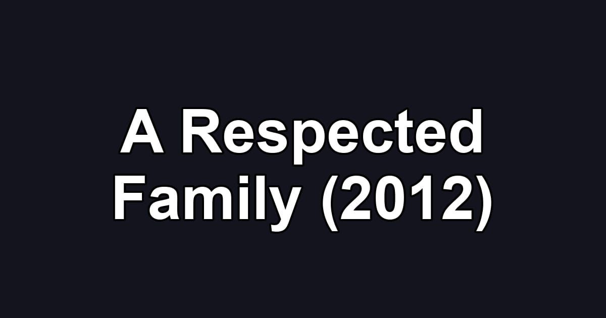 A Respected Family (2012)