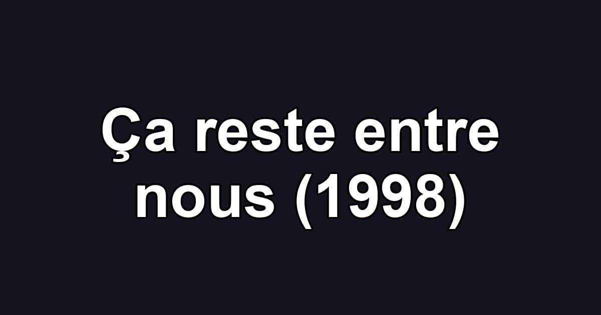 Ça reste entre nous (1998)